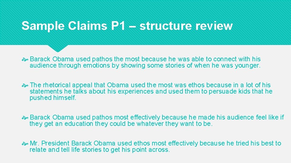 Sample Claims P 1 – structure review Barack Obama used pathos the most because