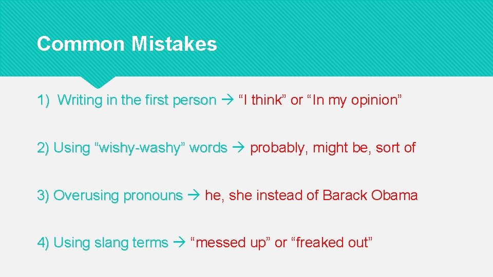Common Mistakes 1) Writing in the first person “I think” or “In my opinion”