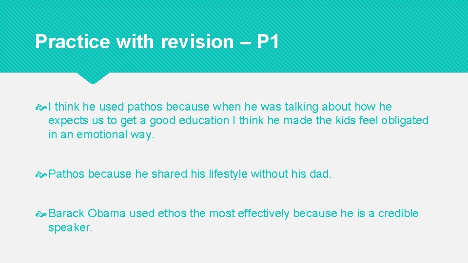 Practice with revision – P 1 I think he used pathos because when he