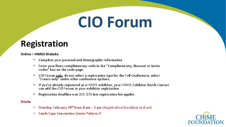 CIO Forum Registration Online – HIMSS Website • Complete your personal and demographic Information