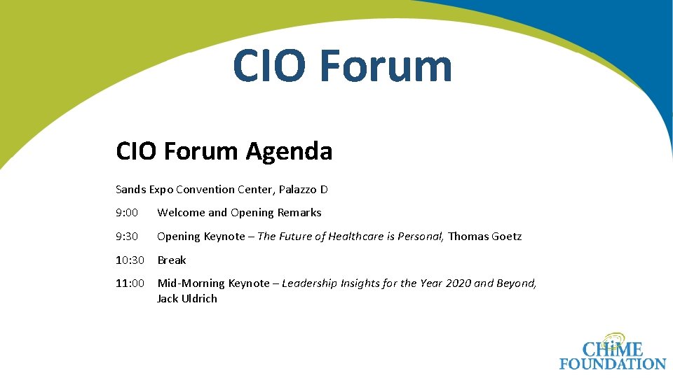 CIO Forum Agenda Sands Expo Convention Center, Palazzo D 9: 00 Welcome and Opening