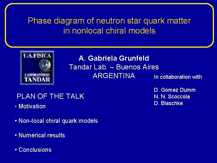 Phase diagram of neutron star quark matter in nonlocal chiral models A. Gabriela Grunfeld