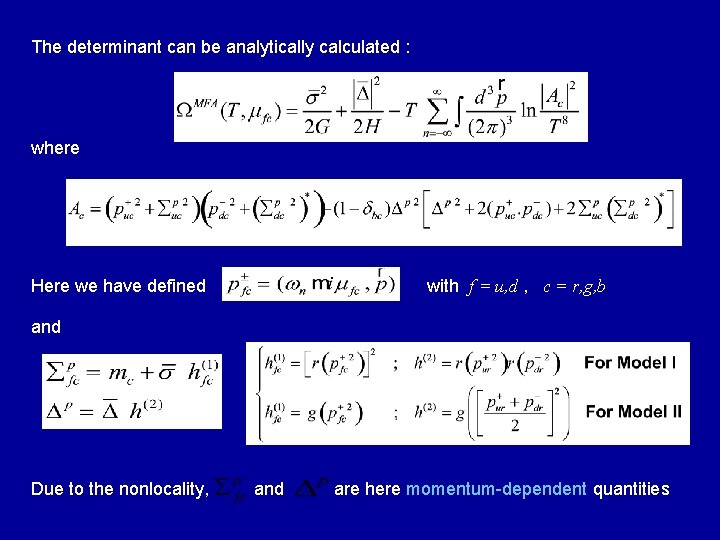 The determinant can be analytically calculated : where with f = u, d ,