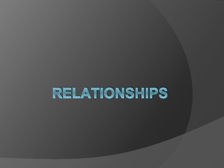 RELATIONSHIPS 