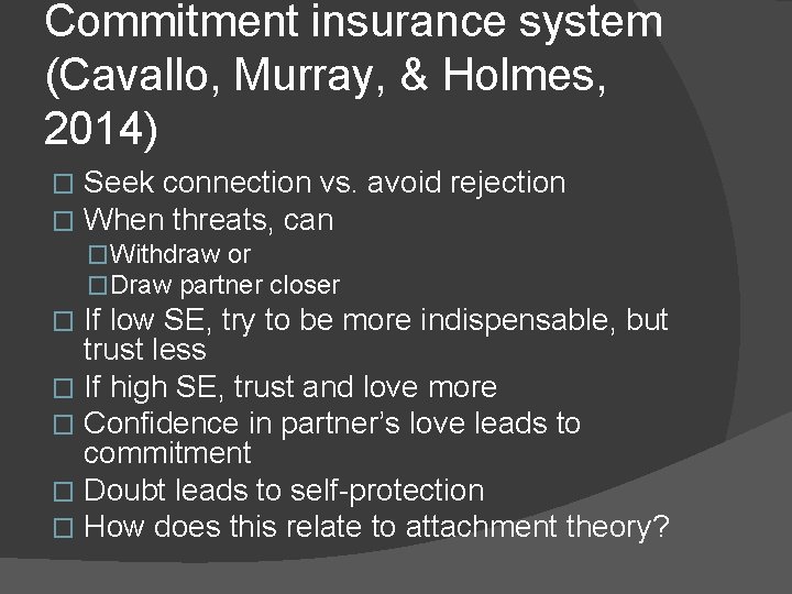 Commitment insurance system (Cavallo, Murray, & Holmes, 2014) � � Seek connection vs. avoid