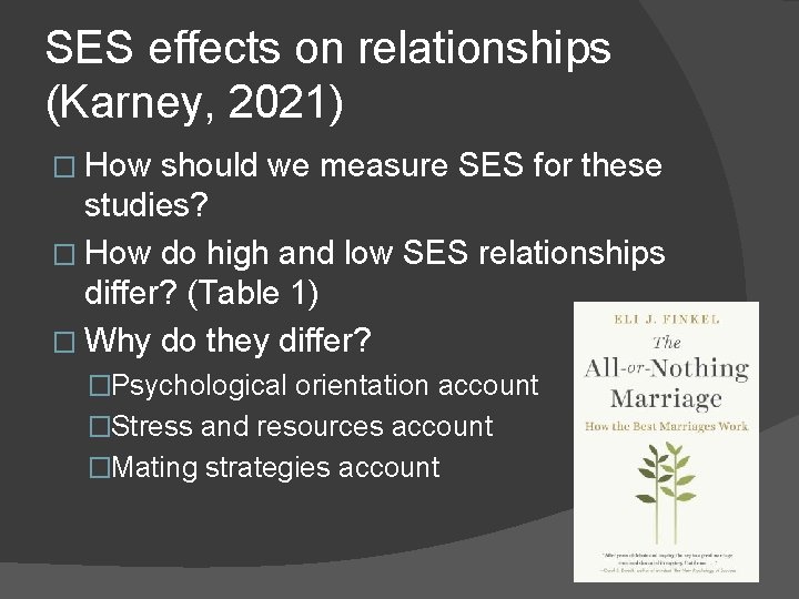 SES effects on relationships (Karney, 2021) � How should we measure SES for these