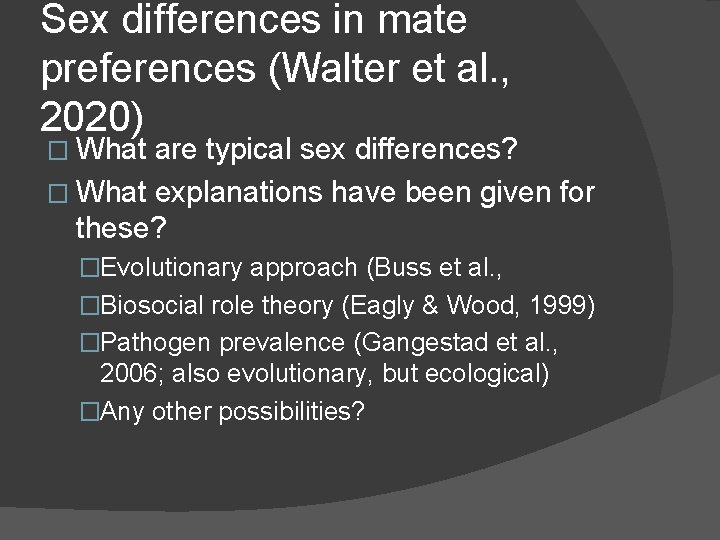 Sex differences in mate preferences (Walter et al. , 2020) � What are typical