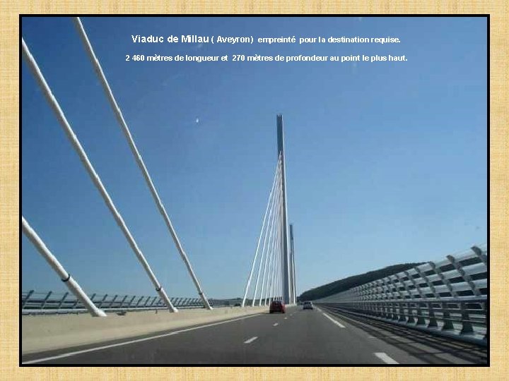 Viaduc de Millau ( Aveyron) empreinté pour la destination requise. 2 460 mètres de