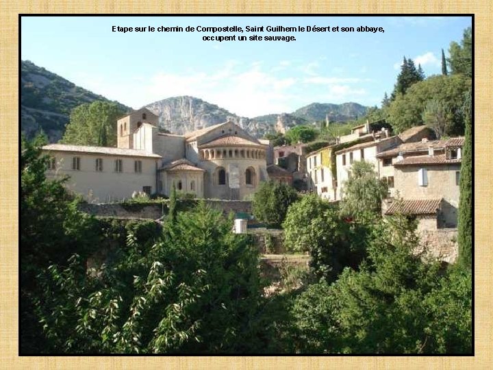 Etape sur le chemin de Compostelle, Saint Guilhem le Désert et son abbaye, occupent