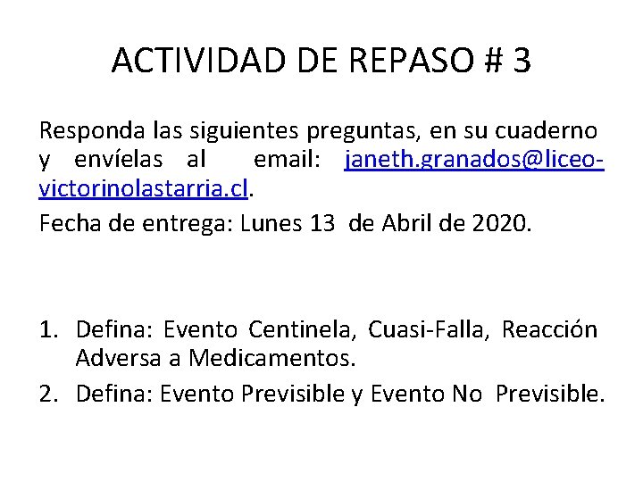 ACTIVIDAD DE REPASO # 3 Responda las siguientes preguntas, en su cuaderno y envíelas