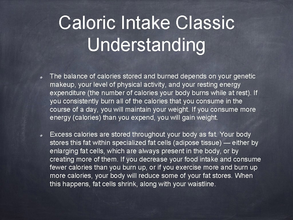 Caloric Intake Classic Understanding The balance of calories stored and burned depends on your