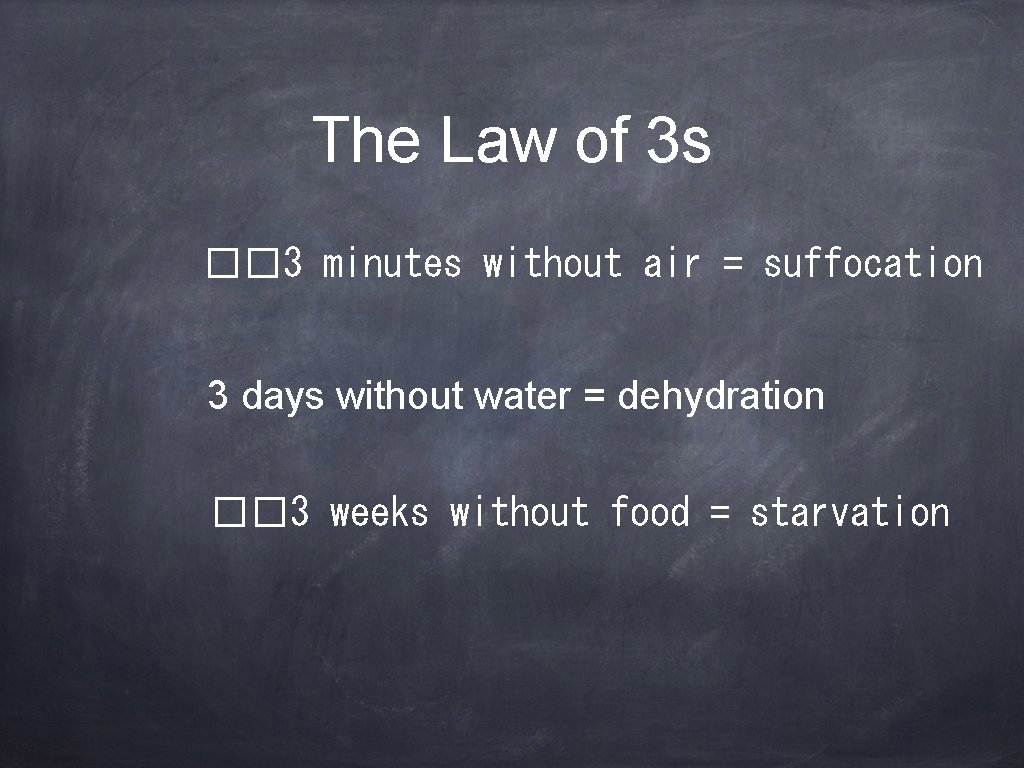 The Law of 3 s �� 3 minutes without air = suffocation 3 days