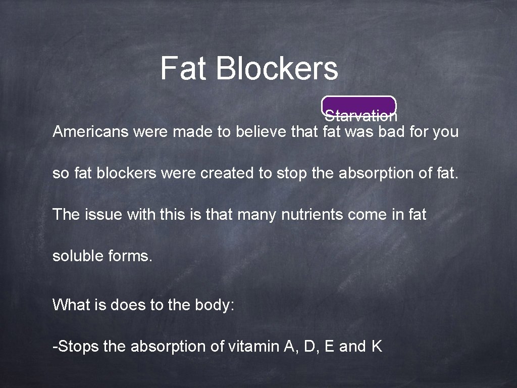 Fat Blockers Starvation Americans were made to believe that fat was bad for you