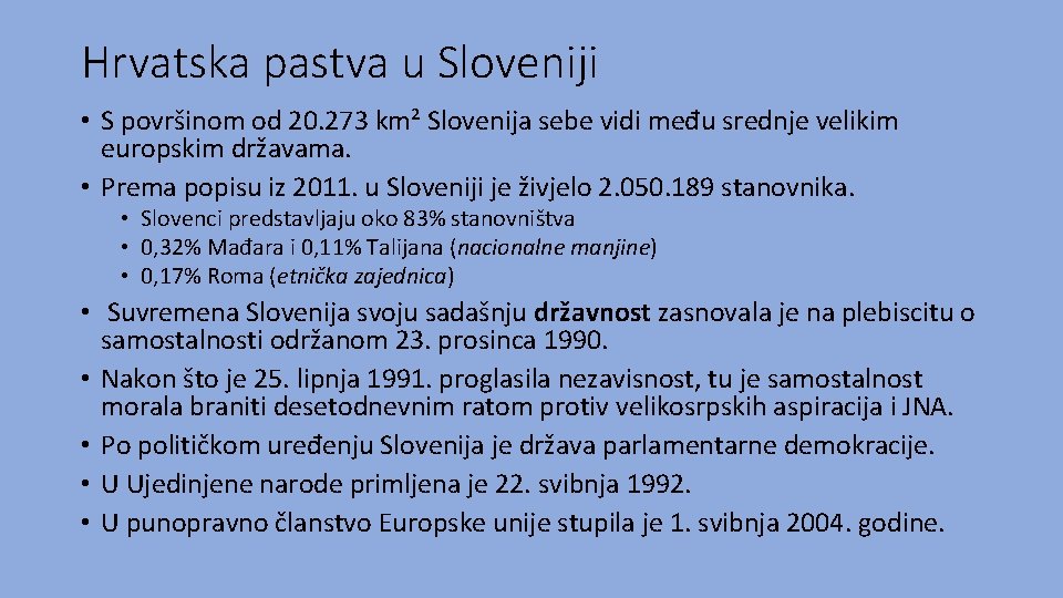 Hrvatska pastva u Sloveniji • S površinom od 20. 273 km² Slovenija sebe vidi