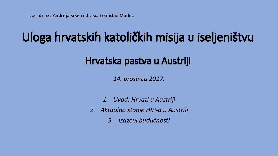 Doc. dr. sc. Andreja Sršen i dr. sc. Tomislav Markić Uloga hrvatskih katoličkih misija