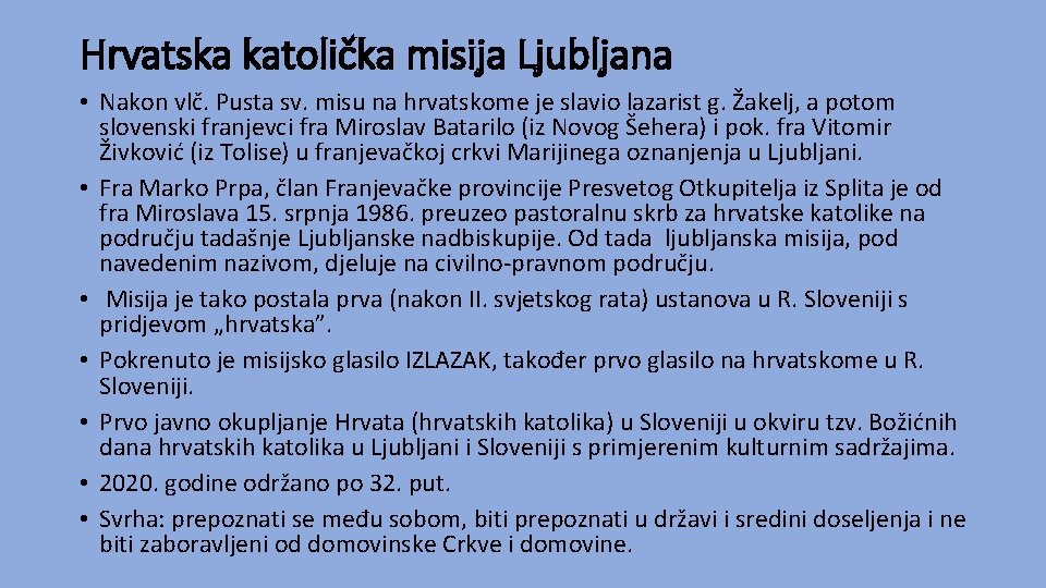 Hrvatska katolička misija Ljubljana • Nakon vlč. Pusta sv. misu na hrvatskome je slavio