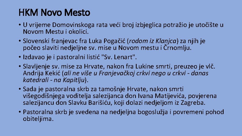 HKM Novo Mesto • U vrijeme Domovinskoga rata veći broj izbjeglica potražio je utočište