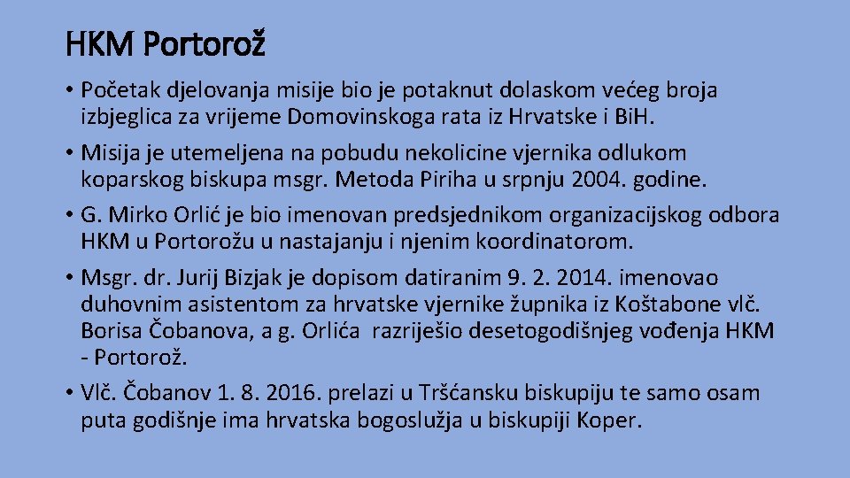 HKM Portorož • Početak djelovanja misije bio je potaknut dolaskom većeg broja izbjeglica za