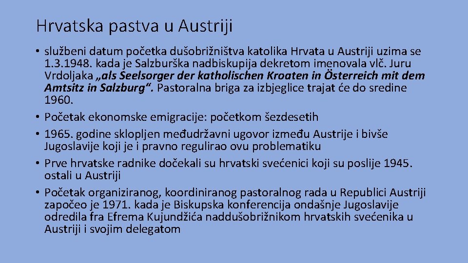 Hrvatska pastva u Austriji • službeni datum početka dušobrižništva katolika Hrvata u Austriji uzima