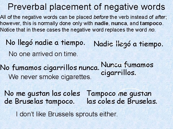 Preverbal placement of negative words All of the negative words can be placed before Preverbal placement of negative words All of the negative words can be placed before