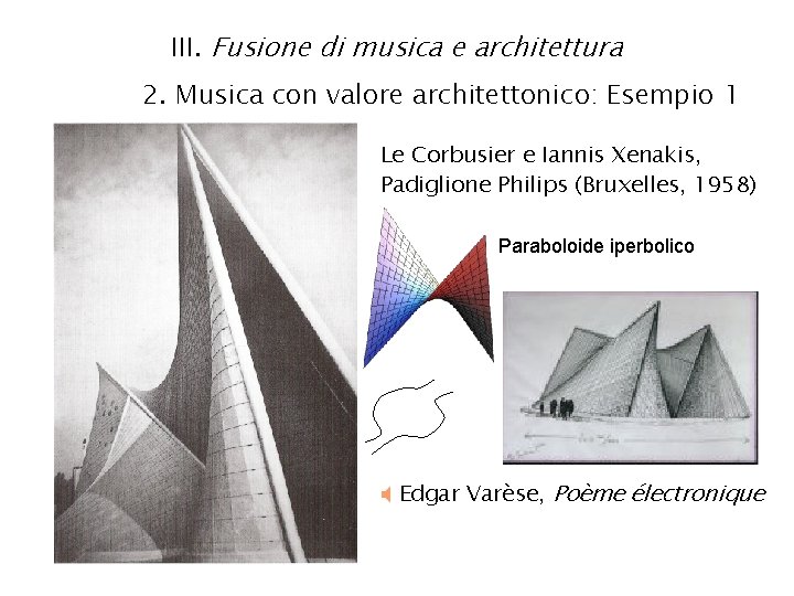 III. Fusione di musica e architettura 2. Musica con valore architettonico: Esempio 1 Le