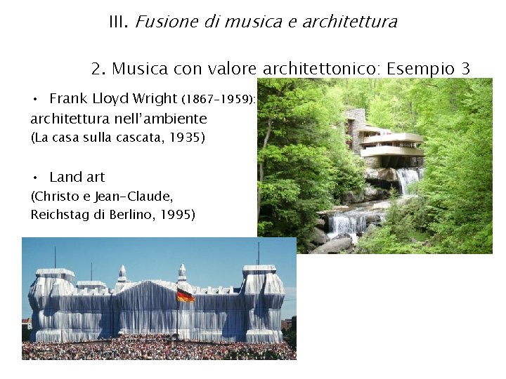 III. Fusione di musica e architettura 2. Musica con valore architettonico: Esempio 3 •