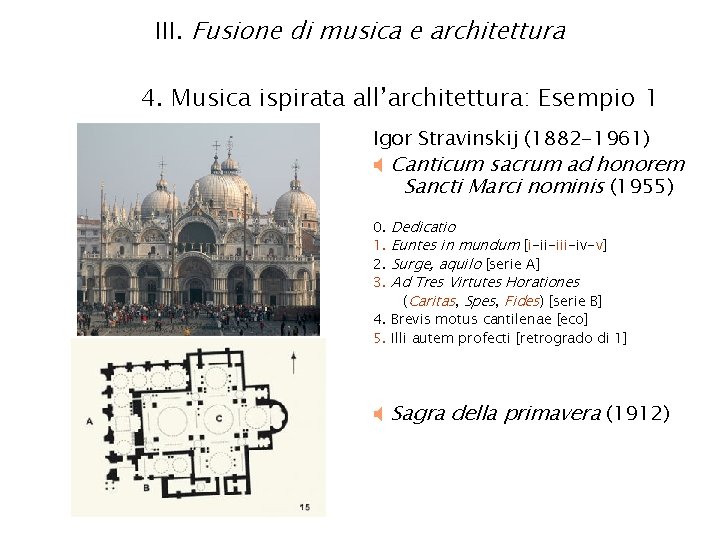 III. Fusione di musica e architettura 4. Musica ispirata all’architettura: Esempio 1 Igor Stravinskij