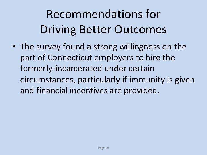 Recommendations for Driving Better Outcomes • The survey found a strong willingness on the