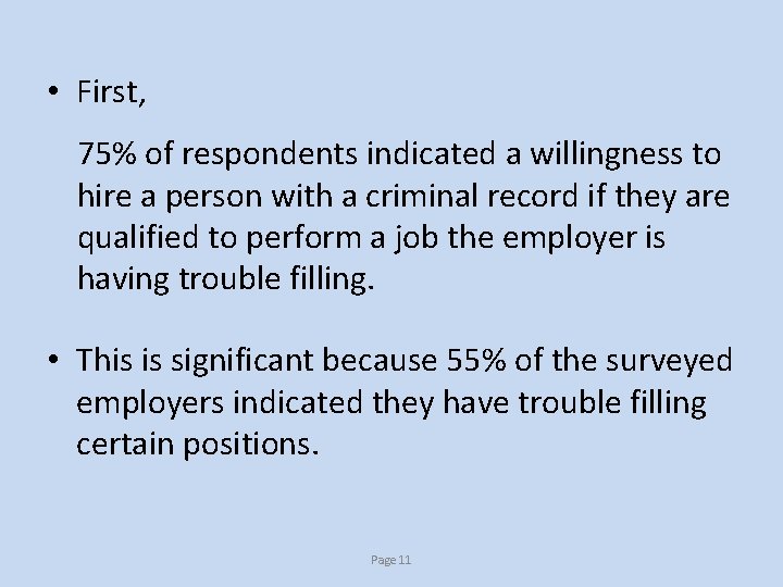  • First, 75% of respondents indicated a willingness to hire a person with