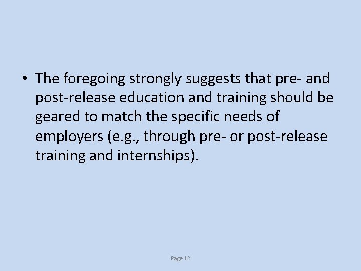  • The foregoing strongly suggests that pre- and post-release education and training should