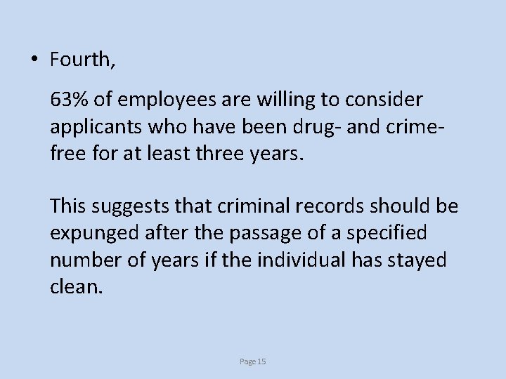  • Fourth, 63% of employees are willing to consider applicants who have been