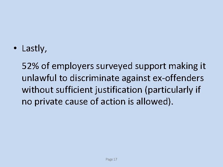  • Lastly, 52% of employers surveyed support making it unlawful to discriminate against