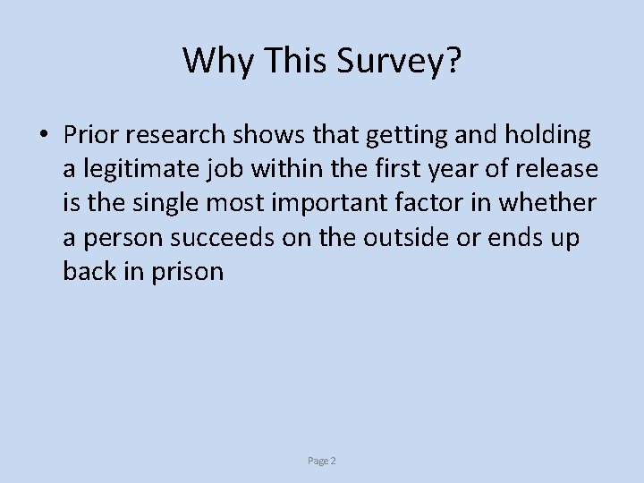 Why This Survey? • Prior research shows that getting and holding a legitimate job