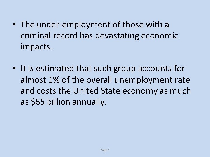  • The under-employment of those with a criminal record has devastating economic impacts.