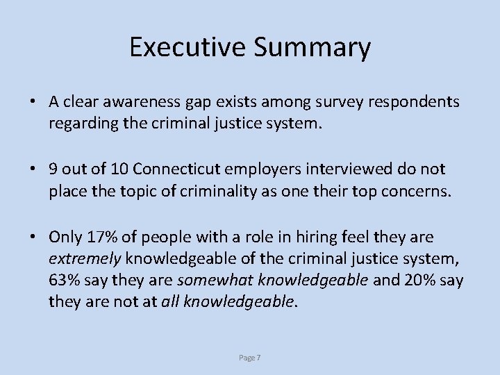 Executive Summary • A clear awareness gap exists among survey respondents regarding the criminal