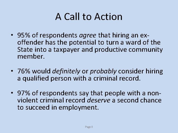 A Call to Action • 95% of respondents agree that hiring an exoffender has