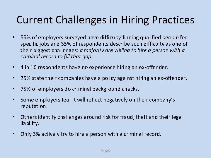 Current Challenges in Hiring Practices • 55% of employers surveyed have difficulty finding qualified