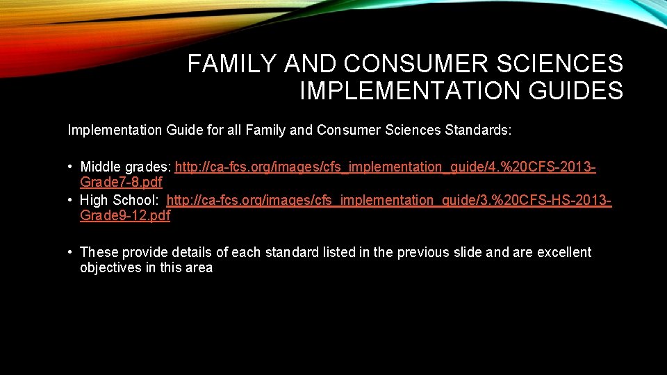 FAMILY AND CONSUMER SCIENCES IMPLEMENTATION GUIDES Implementation Guide for all Family and Consumer Sciences FAMILY AND CONSUMER SCIENCES IMPLEMENTATION GUIDES Implementation Guide for all Family and Consumer Sciences