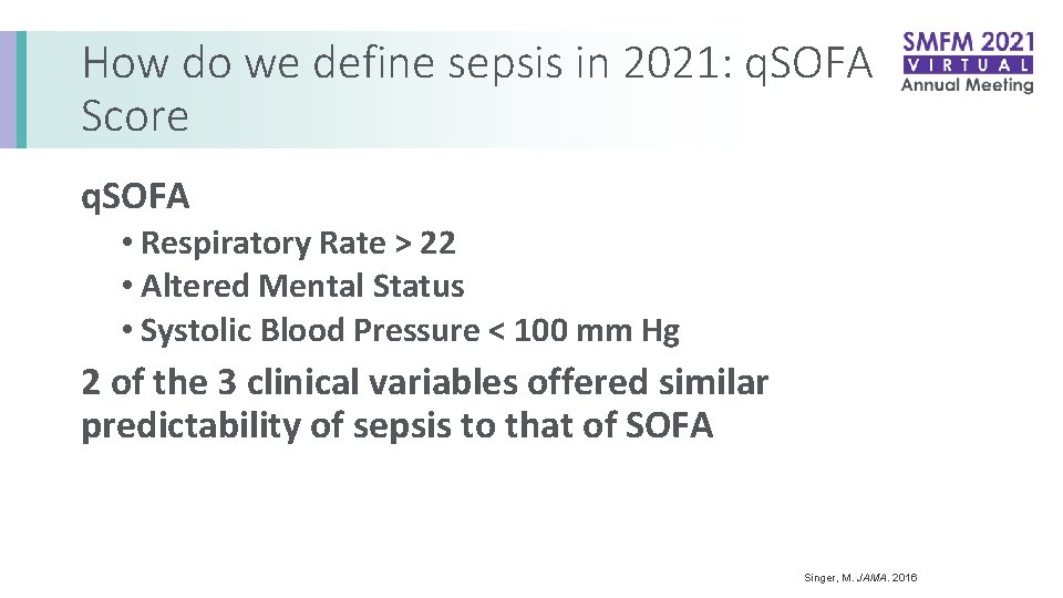 How do we define sepsis in 2021: q. SOFA Score q. SOFA • Respiratory