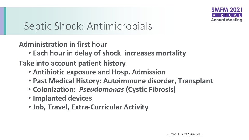 Septic Shock: Antimicrobials Administration in first hour • Each hour in delay of shock