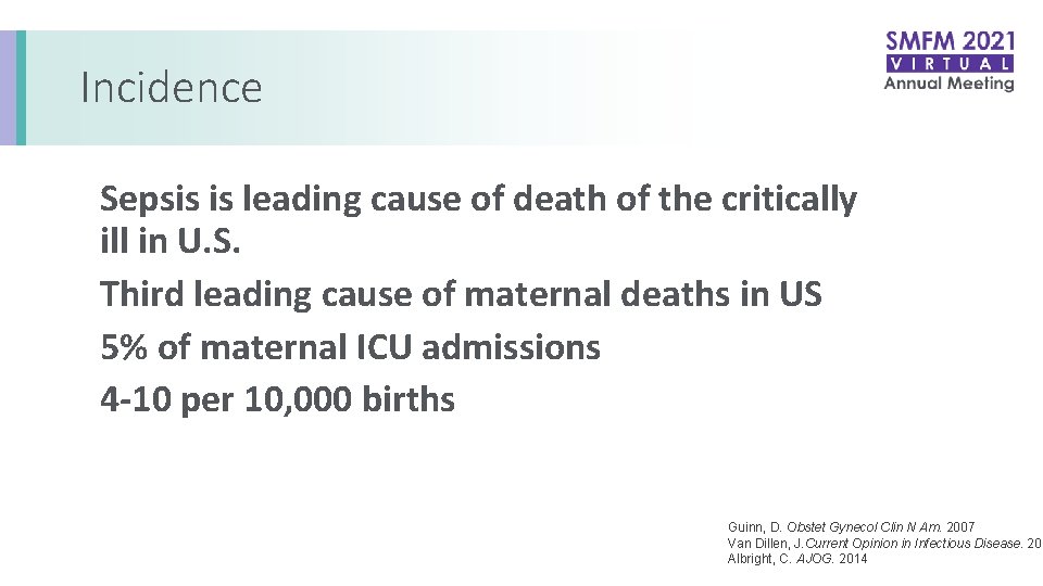 Incidence Sepsis is leading cause of death of the critically ill in U. S.