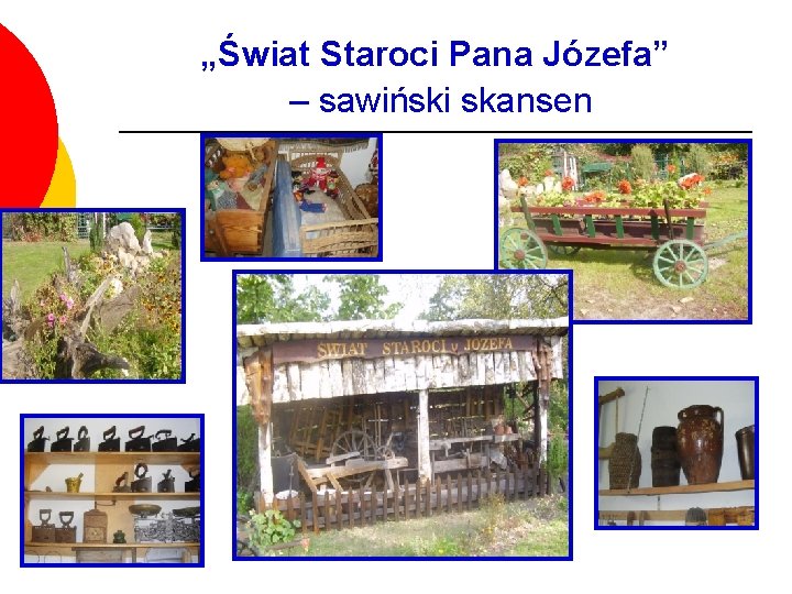 „Świat Staroci Pana Józefa” – sawiński skansen 