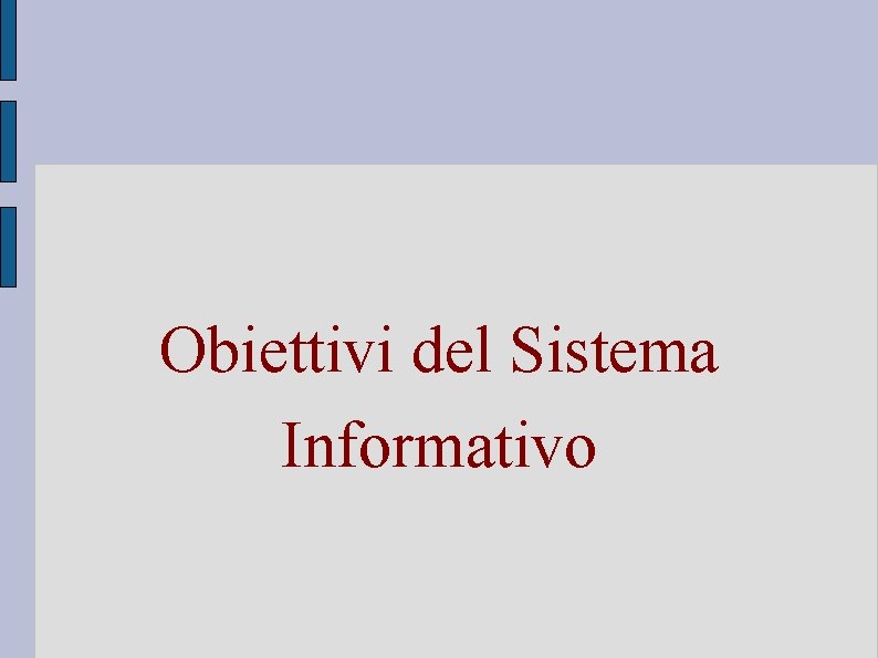 Obiettivi del Sistema Informativo 