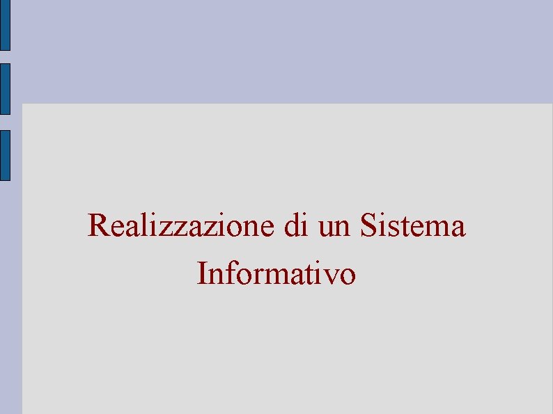 Realizzazione di un Sistema Informativo 