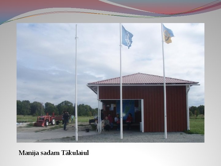 Manija sadam Täkulaiul 