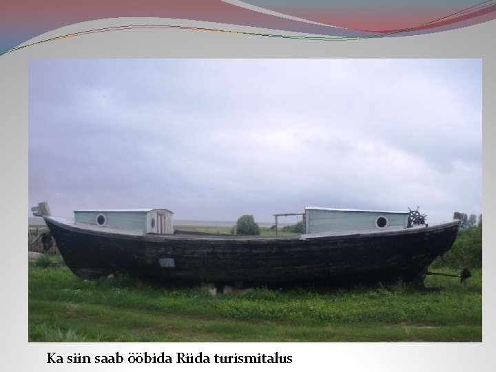 Ka siin saab ööbida Riida turismitalus 