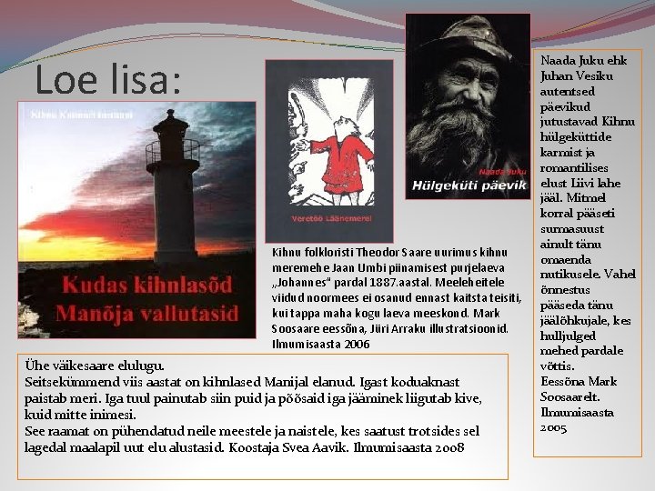 Loe lisa: Kihnu folkloristi Theodor Saare uurimus kihnu meremehe Jaan Umbi piinamisest purjelaeva „Johannes“
