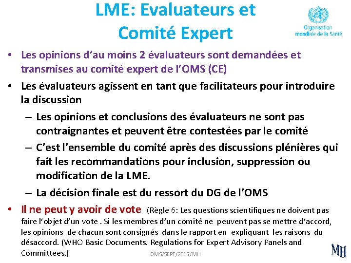 LME: Evaluateurs et Comité Expert • Les opinions d’au moins 2 évaluateurs sont demandées