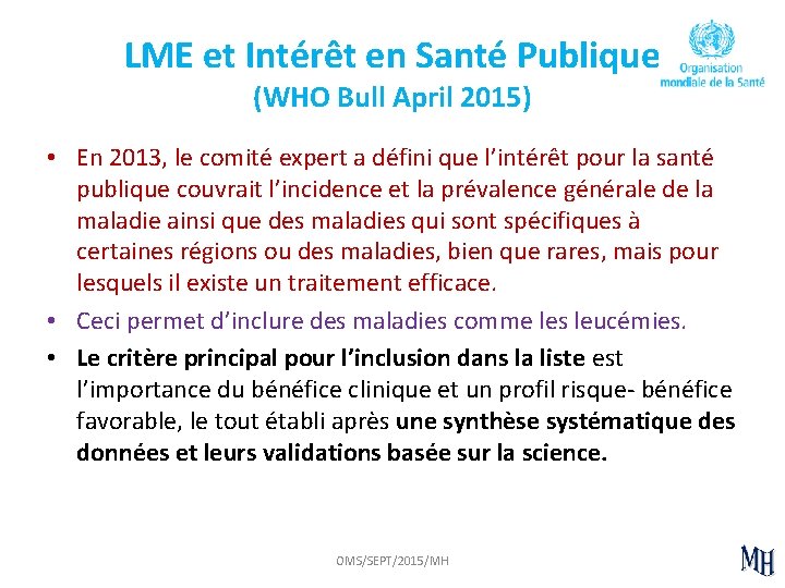 LME et Intérêt en Santé Publique (WHO Bull April 2015) • En 2013, le