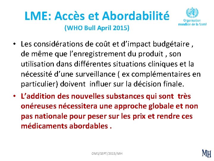 LME: Accès et Abordabilité (WHO Bull April 2015) • Les considérations de coût et